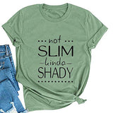 Women Not Slim Kinda Shady T-Shirt