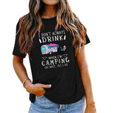 Camping avec des t-shirts à boire Femmes Je ne bois pas toujours quand je fais du camping T-shirt graphique