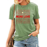 Frauen Liebe Mehr T-Shirt Mehr Liebe Shirt Frauen Grafik Shirt