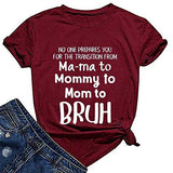 T-Shirt „Niemand bereitet Sie auf den Übergang von Mama zu Mami zu Bruder“ für Frauen vor.