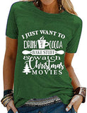 T-Shirt pour femmes, je veux juste boire du chocolat chaud, cuire des trucs et regarder des films de noël