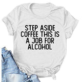 T-shirt Écartez-vous du café C'est un travail pour l'alcool