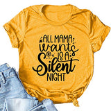 Women All Mama Wants is A Silent Night T-Shirt Mom Gift