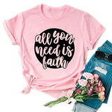 T-Shirt pour femmes, tout ce dont vous avez besoin, c'est de la foi, chemise de Jésus