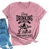 Women Day Drinking On The Lake is My Happy Place T-Shirt Day Drinking Shirt