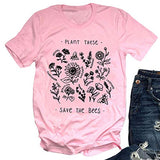 Women Plant These Save The Bees T-Shirt
