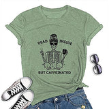 Women Dead Inside But Caffeinated T-Shirt Cool Skull Shirt