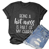 Les femmes étant un désordre chaud font partie de mon charme T-Shirt drôle chemise de désordre chaud