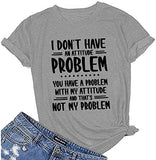 Women I Don't Have an Attitude Problem T-Shirt