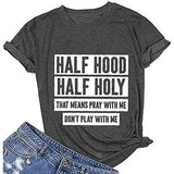Damen T-Shirt mit halber Kapuze, halb heilig, „Pray with Me, Don't Play with Me“