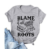 Women Blame It All On My Roots T-Shirt Women Graphic Shirt