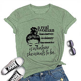 Women A Real Woman is Whatever She Wants to Be T-Shirt