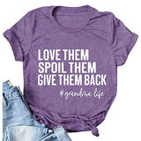 Women Love Them Spoil Them Give Them Back Grandma Life T-Shirt