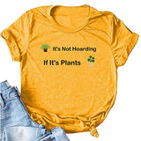 Women It's Not Hoarding If It's Plants T-Shirt Plant Lady Shirt