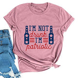 Women I'm Not Drunk I'm Patriotic T-Shirt 4th of July Shirt