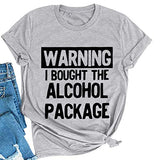 Damen T-Shirt mit Aufschrift „Warning I Buyed The Alcohol Package“, für den Tag des Trinkens
