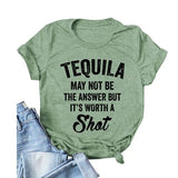 Tequila Shirts for Womens Tequila May Not Be The Answer But Its Worth A Shot Tee Tops