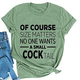 Women of Course Size Matters – Wer will einen kleinen Cocktail? T-Shirt, lustiges Trinkshirt für Frauen