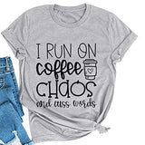 Women I Run on Coffee Chaos and Cuss Words T-Shirt
