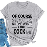Women of Course Size Matters – Wer will einen kleinen Cocktail? T-Shirt, lustiges Trinkshirt für Frauen