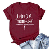 Women I Need A Mom-Osa T-Shirt