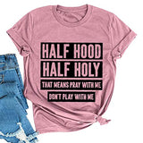 Damen T-Shirt mit halber Kapuze, halb heilig, „Pray with Me, Don't Play with Me“