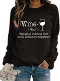 Women Long Sleeve Wine Sweatshirt The Glue Holding This 2021 Shitshow Together Sweatshirt