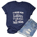 Women F-Bomb Mom with Tattoos Pretty Eyes and Thick Thighs T-Shirt