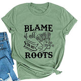 Women Blame It All On My Roots T-Shirt