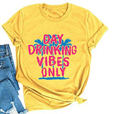 Women Day Drinking Vibes Only T-Shirt Drinking Shirt