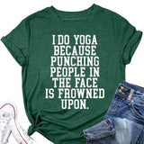 Gifts for Yoga Lovers T-Shirt Women I Do Yoga Because Punching People is Frowned Upon Funny Tees