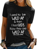 Women I Used to be Wild AF T-Shirt