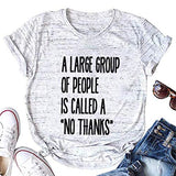Women A Large Group of People is Called a No Thanks T-Shirt