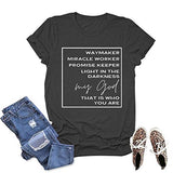 Women Way Maker Miracle Worker Promise Keeper Light in The Darkness My God This is Who You are T-Shirt
