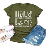 Holy Enough to Pray for You Hood Enough to Swing on You T-Shirt Graphic Shirt