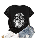 Women Super Mom Super Wife Super Tired Funny Mom T-Shirt