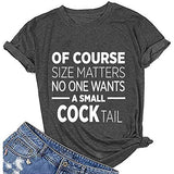 Women of Course Size Matters – Wer will einen kleinen Cocktail? T-Shirt, lustiges Trinkshirt für Frauen