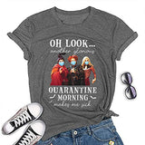 T-Shirt Hocus Pocus pour femmes, un autre matin de quarantaine glorieux me rend malade