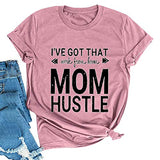 Women I've Got That Work from Home Mom Hustle T-Shirt Mom Shirt