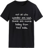 Chemise de maman drôle Les femmes ne sont pas toutes perdues, certaines sont des mamans qui se cachent de leur T-shirt enfant