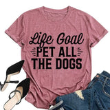 Animal Lover T-Shirt Women Life Goal Pet All The Dogs Graphic Funny Tees