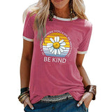 Women in a World Where You can Be Anything Be Kind T-Shirt Daisy Shirt