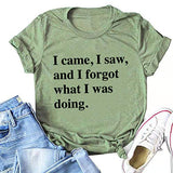 Women I Came I Saw I Forgot What I was Doing T-Shirt