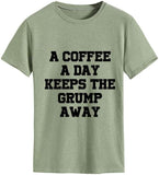 Women A Coffee a Day Keep The Grump Away T-Shirt