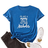 Women I?m Just a Mom Trying Not to Raise Assholes T-Shirt