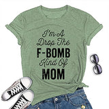 I'm A Drop of The F-Bomb Kind of Mom T-Shirt F-Bomb Graphic Shirt for Women