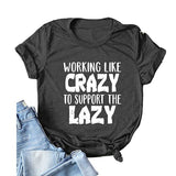 T-Shirt mit Aufdruck „Frauen arbeiten wie verrückt, um die Faulen zu unterstützen“