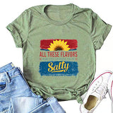 Women All These Flavors and You Want to Be Salty T-Shirt