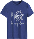 Damen T-Shirt mit Aufschrift „The Pool is My Happy Place“, für Familienausflüge