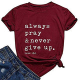 Les femmes prient toujours et n'abandonnent jamais T-Shirt Luc 1:18 chemise chrétienne